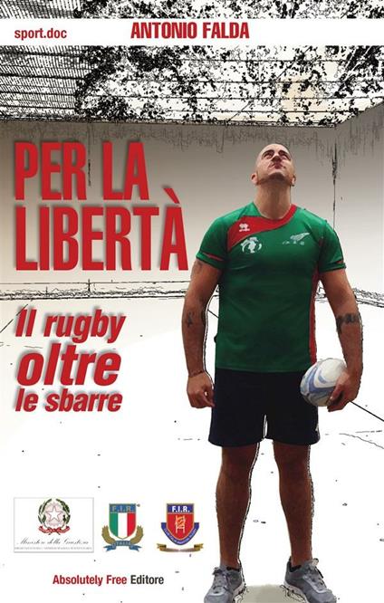 Per la libertà. Il rugby oltre le sbarre - Antonio Falda - ebook