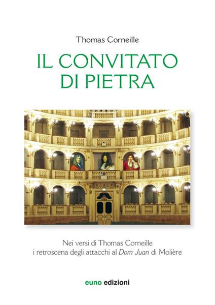 Il convitato di pietra nei versi di Thomas Corneille. I retroscena degli attacchi al «Dom Juan» di Molière. Testo francese a fronte - Thomas Corneille - copertina