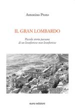 Il Gran Lombardo. Piccola storia paesana di un leonfortese non leonfortese