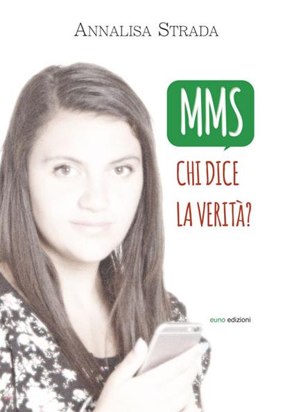 MMS. Chi dice la verità? - Annalisa Strada - ebook