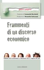 Frammenti di un discorso economico. Pillole di economia e finanza fra e sopra di noi