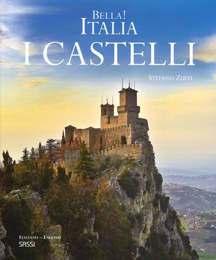 Bella! Italia. I castelli. Ediz. italiana e inglese - Stefano Zuffi - copertina