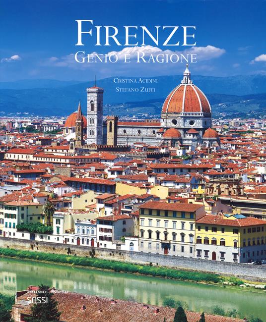 Firenze. Genio e ragione. Ediz. italiana e inglese - Cristina Acidini,Stefano Zuffi - copertina