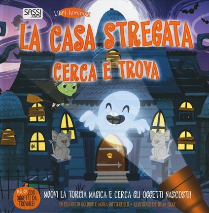 La casa stregata. Cerca e trova. Libri luminosi - Elizabeth Golding,Moira Butterfield,Dean Gray - copertina