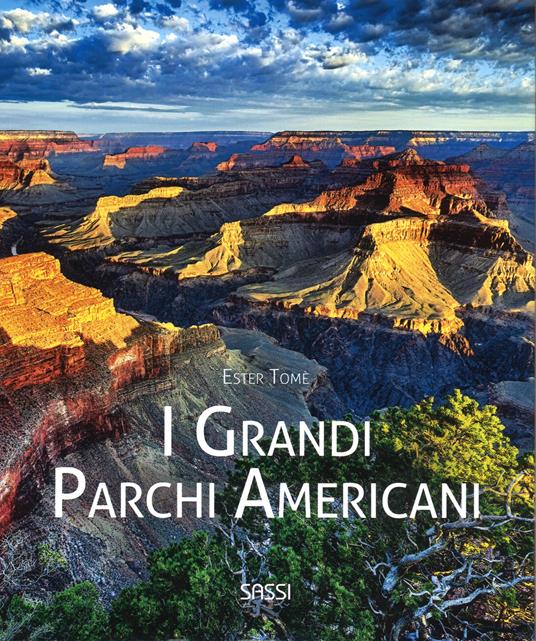 I grandi parchi americani. Ediz. a colori - Ester Tomè - copertina