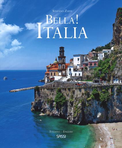 Bella! Italia. Ediz. italiana e inglese - Stefano Zuffi - copertina