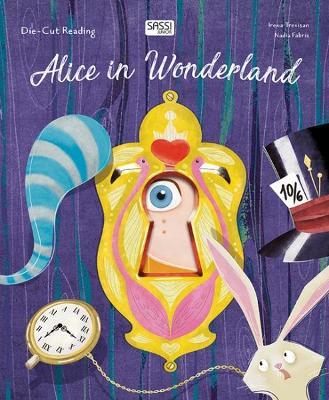 Alice in wonderland. Die-cut reading. Ediz. illustrata - Nadia Fabris,Irena Trevisan - copertina