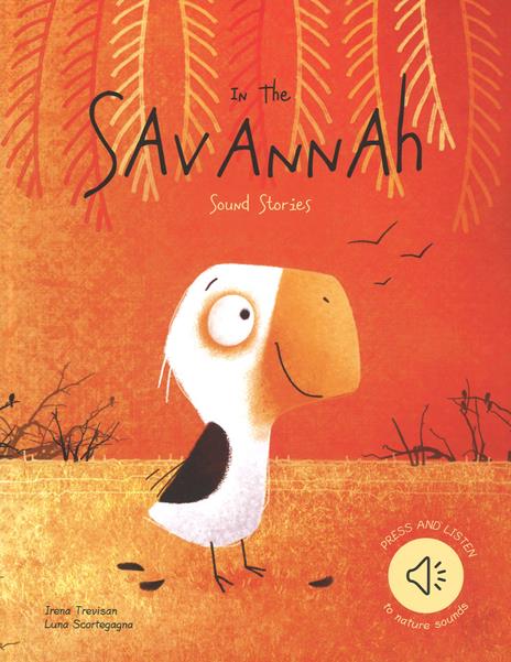 In the savannah. Sound stories. Ediz. a colori - Luna Scortegagna,Irena Trevisan - copertina