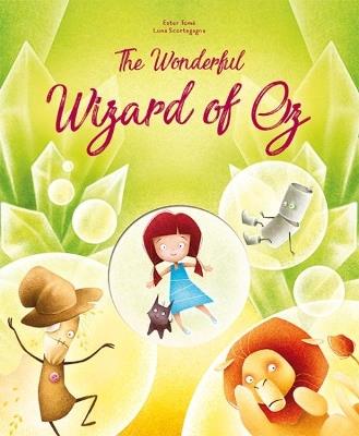 The wonderful wizard of Oz. Die-cut reading. Ediz. a colori - Ester Tomè,Luna Scortegagna - copertina