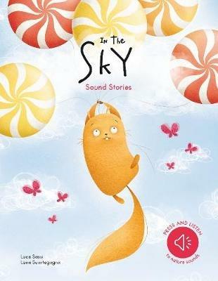 In the sky. Sound stories. Ediz. a colori - Luca Sassi,Luna Scortegagna - copertina