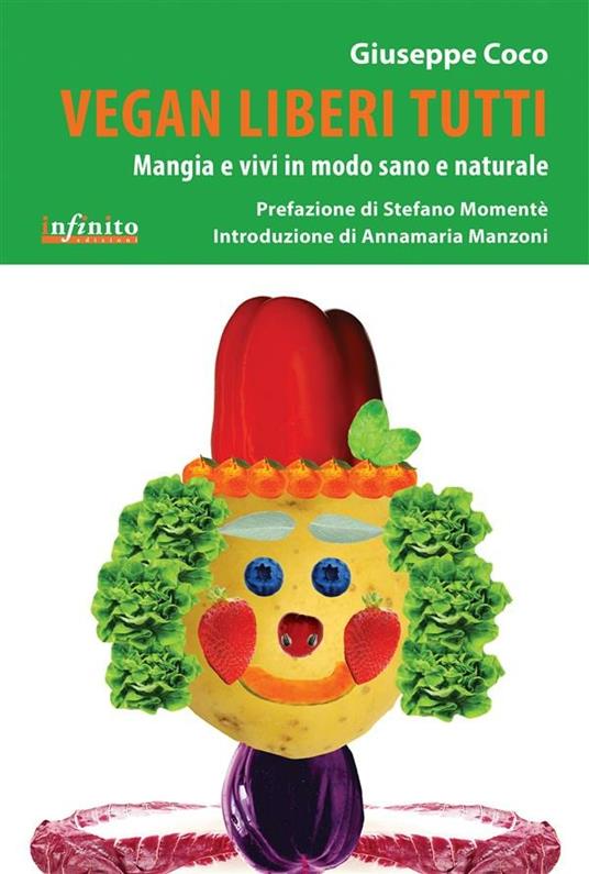 Vegan liberi tutti. Mangia e vivi in modo sano e naturale - Giuseppe Coco - ebook