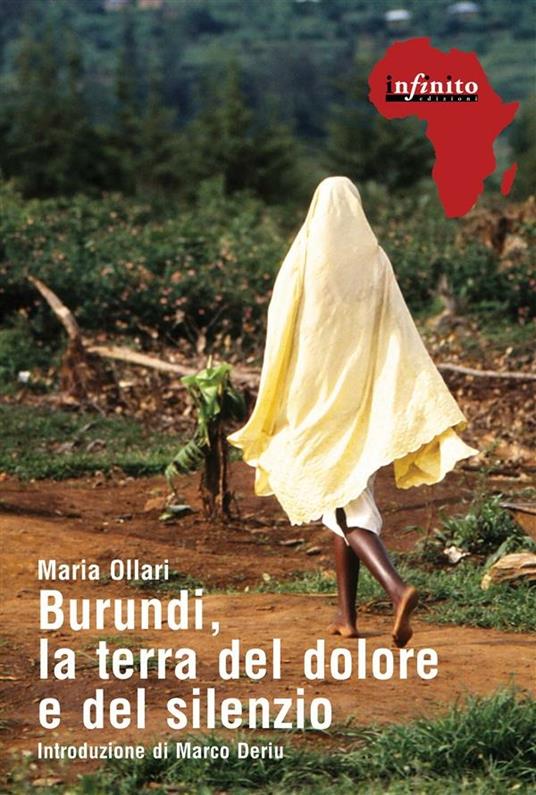 Burundi, la terra del dolore e del silenzio - Maria Ollari - ebook