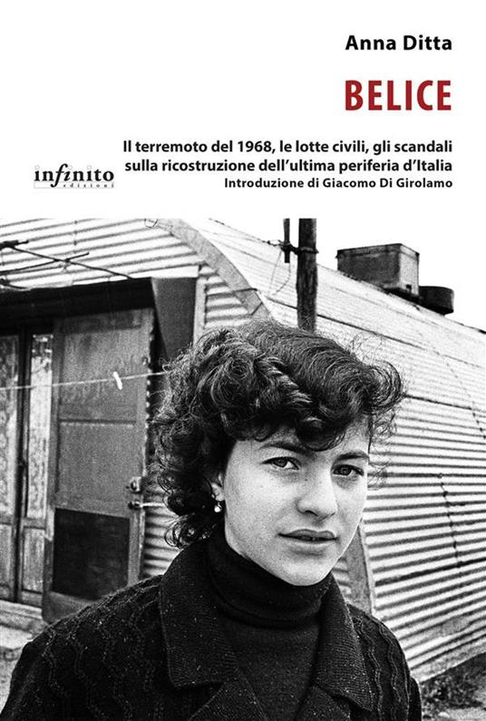 Belice. Il terremoto del 1968, le lotte civili, gli scandali sulla ricostruzione dell'ultima periferia d'Italia - Anna Ditta - ebook