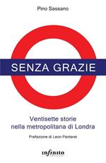 Senza grazie. Ventisette storie nella metropolitana di Londra