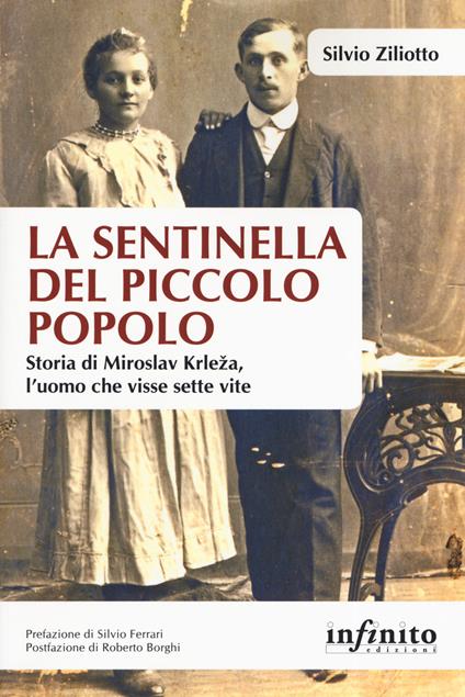 La sentinella del piccolo popolo. Storia di Miroslav Krleza, l’uomo che visse sette vite - Silvio Ziliotto - copertina