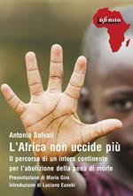 L' Africa non uccide più. Il percorso di un intero continente per l'abolizione della pena di morte