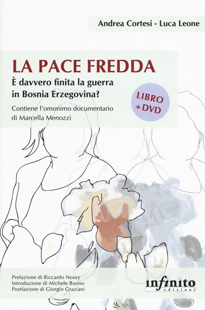 La pace fredda. È davvero finita la guerra in Bosnia Erzegovina? Con DVD-ROM - Luca Leone,Andrea Cortesi - copertina