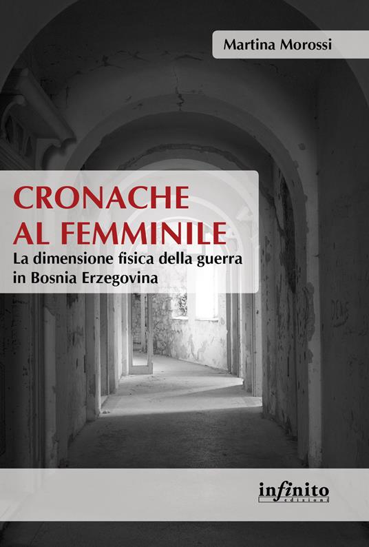 Cronache al femminile. La dimensione fisica della guerra in Bosnia Erzegovina - Martina Morossi - ebook