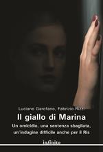 Il giallo di Marina. Un omicidio, una sentenza sbagliata, un'indagine difficile anche per il RIS