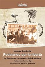 Pedalando per la libertà. La Resistenza controvento delle partigiane