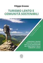 Turismo lento e comunità sostenibili. Strategie e nuove pratiche turistiche per la valorizzazione del territorio e delle comunità locali