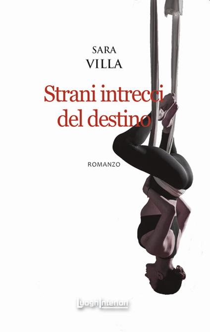 Strani intrecci del destino - Sara Villa - copertina