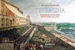 Terracina. Percorrendo la Via Appia per giungere alla Città