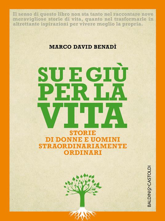 Su e giù per la vita. Storie di donne e uomini straordinariamente ordinari - Marco David Benadì,Alessandro Pession - ebook