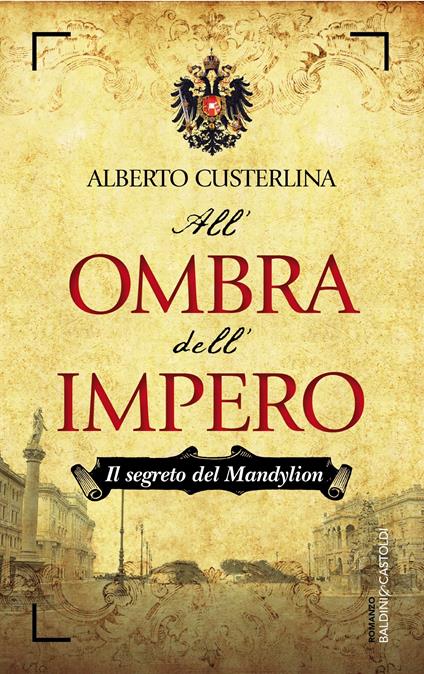 Il segreto del Mandylion. All'ombra dell'impero - Alberto Custerlina - ebook