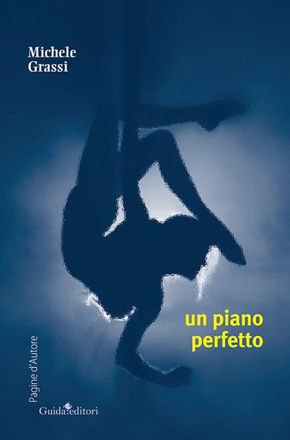 Un piano perfetto - Michele Grassi - copertina