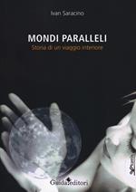 Mondi paralleli. Storia di un viaggio interiore