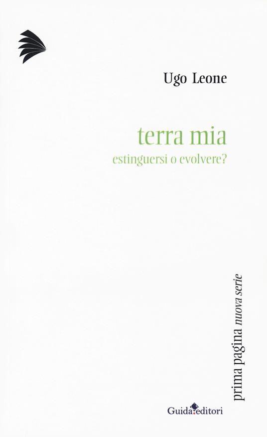 Terra mia. Estinguersi o evolvere - Ugo Leone - copertina