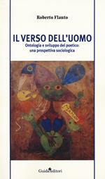 Il verso dell'uomo. Ontologia e sviluppo del poetico: una prospettiva sociologica