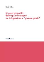 Scenari geopolitici dello spazio europeo tra integrazione e «piccole patrie»