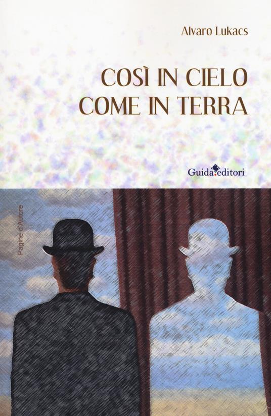 Così in cielo come in terra - Alvaro Lukacs - copertina