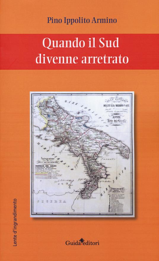 Quando il Sud divenne arretrato - Pino Ippolito Armino - copertina