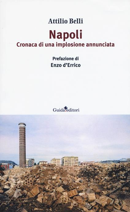 Napoli. Cronaca di una implosione annunciata - Attilio Belli - copertina