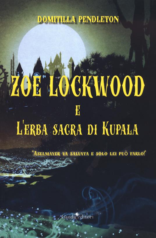 Zoe Lockwood e l'erba sacra di Kupala - Domitilla Pendleton - copertina