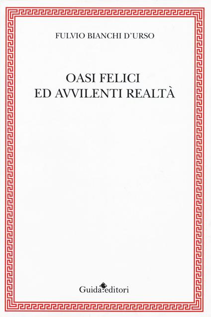 Oasi felici e avvilenti realtà - Fulvio Bianchi D'Urso - copertina