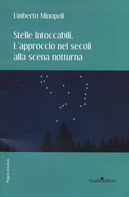 Stelle intoccabili. L'approccio nei secoli alla scena notturna - Umberto Minopoli - copertina