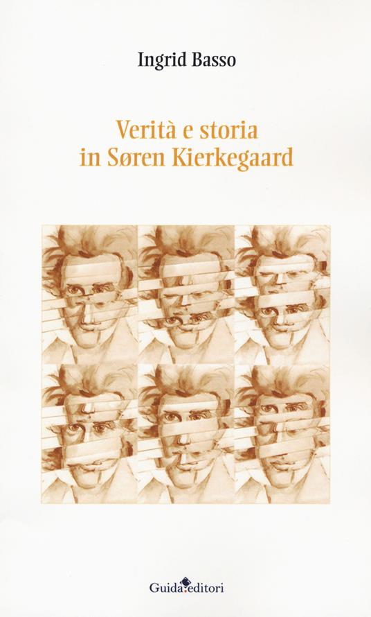 Verità e storia in Søren Kierkegaard - Ingrid Basso - copertina