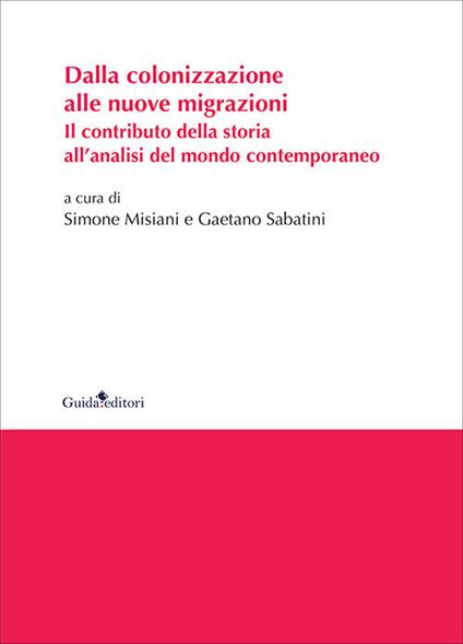 Dalla colonizzazione alle nuove migrazioni. Il contributo della storia all'analisi del mondo contemporaneo - copertina