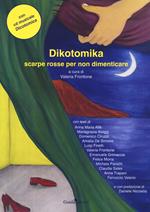 Dikotomika. Scarpe rosse per non dimenticare. Con CD-Audio