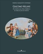 Giacomo Milani. Da Cesena alla Real Fabbrica di Porcellane di Napoli