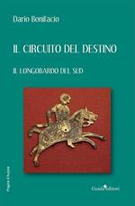 Il circuito del destino. Il longobardo del Sud