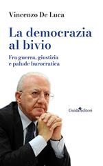 La democrazia al bivio. Fra guerra, giustizia e palude burocratica