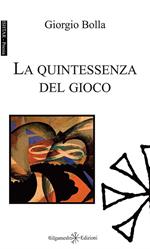 La quintessenza del gioco. Con Libro in brossura