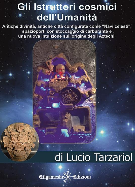 Gli istruttori cosmici dell'umanità - Lucio Tarzariol - ebook