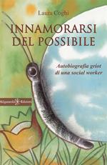 Innamorarsi del possibile. Con Libro in brossura