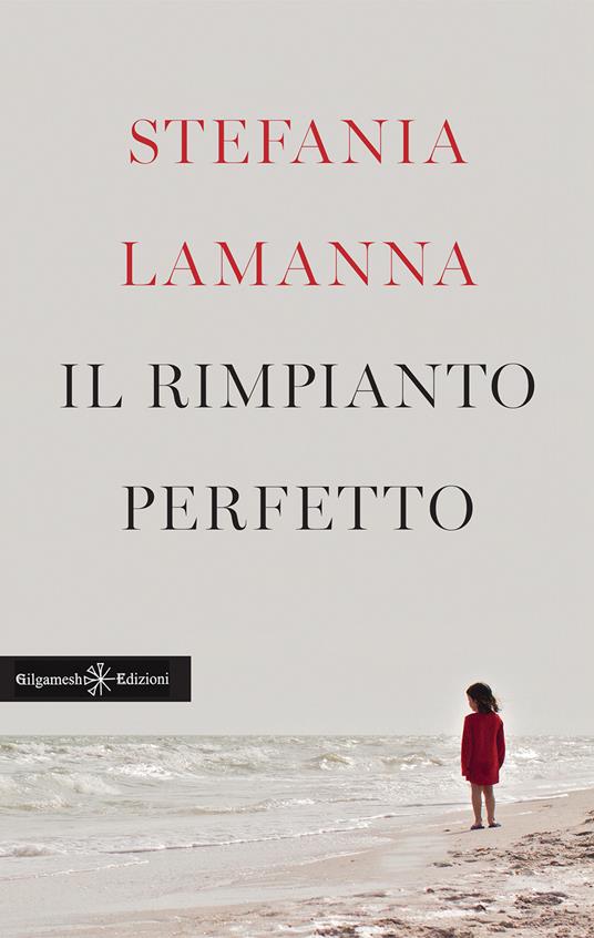 Il rimpianto perfetto. Con Libro in brossura - Stefania Lamanna - copertina